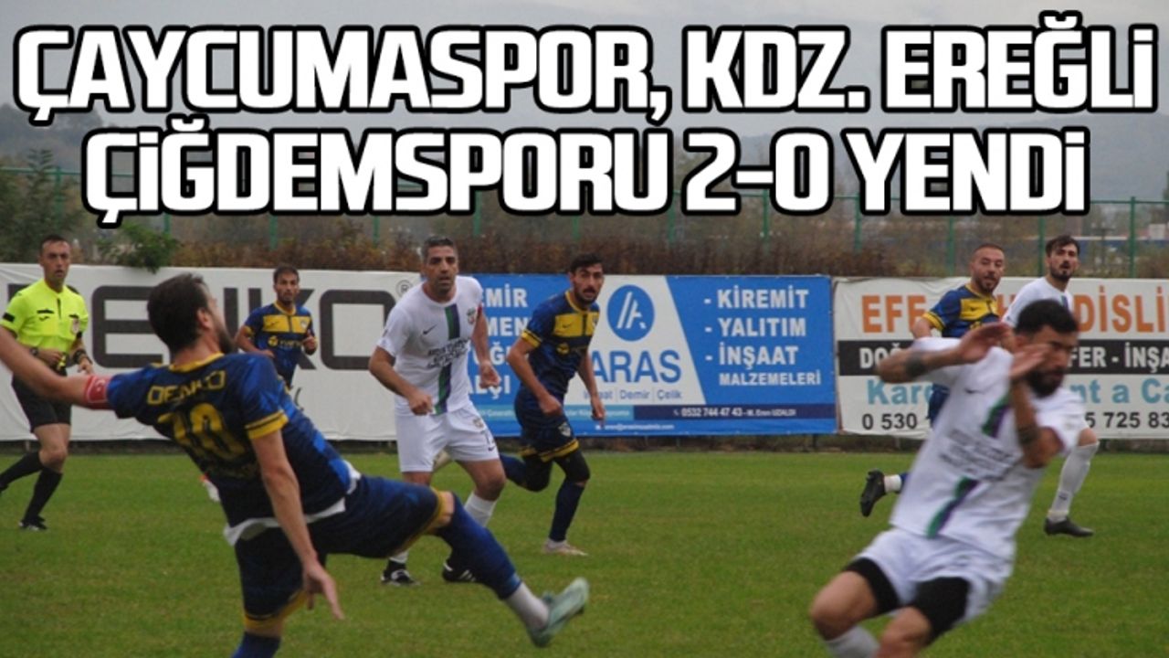 Çaycumaspor, Kdz. Ereğli Çiğdemsporu 2-0 yendi
