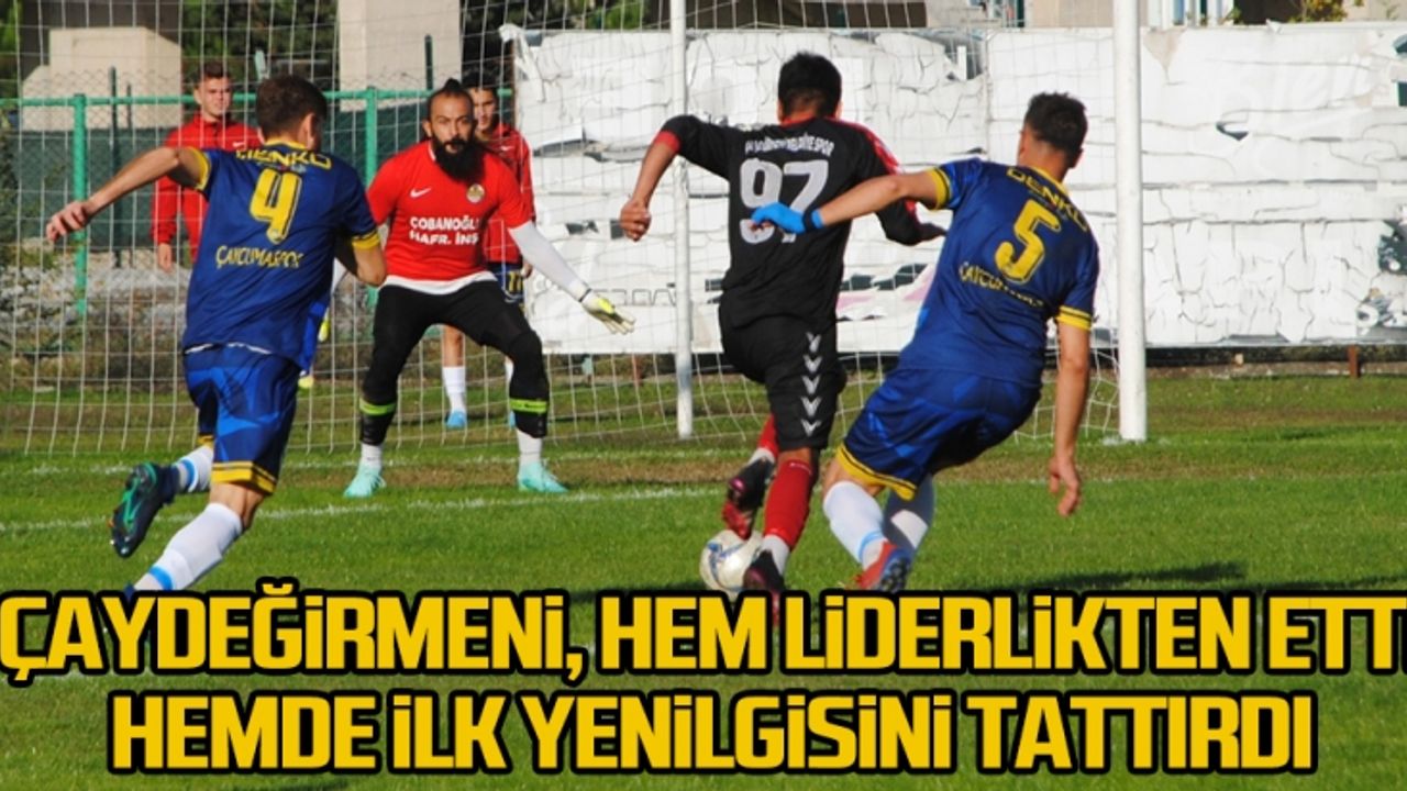 Çaydeğirmeni, hem liderlikten etti hemde ilk yenilgisini tattırdı