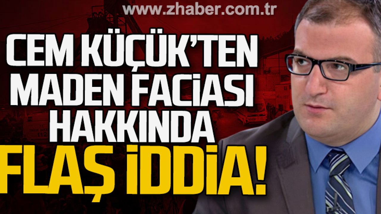 Cem Küçük'ten maden faciası hakkında flaş iddia!