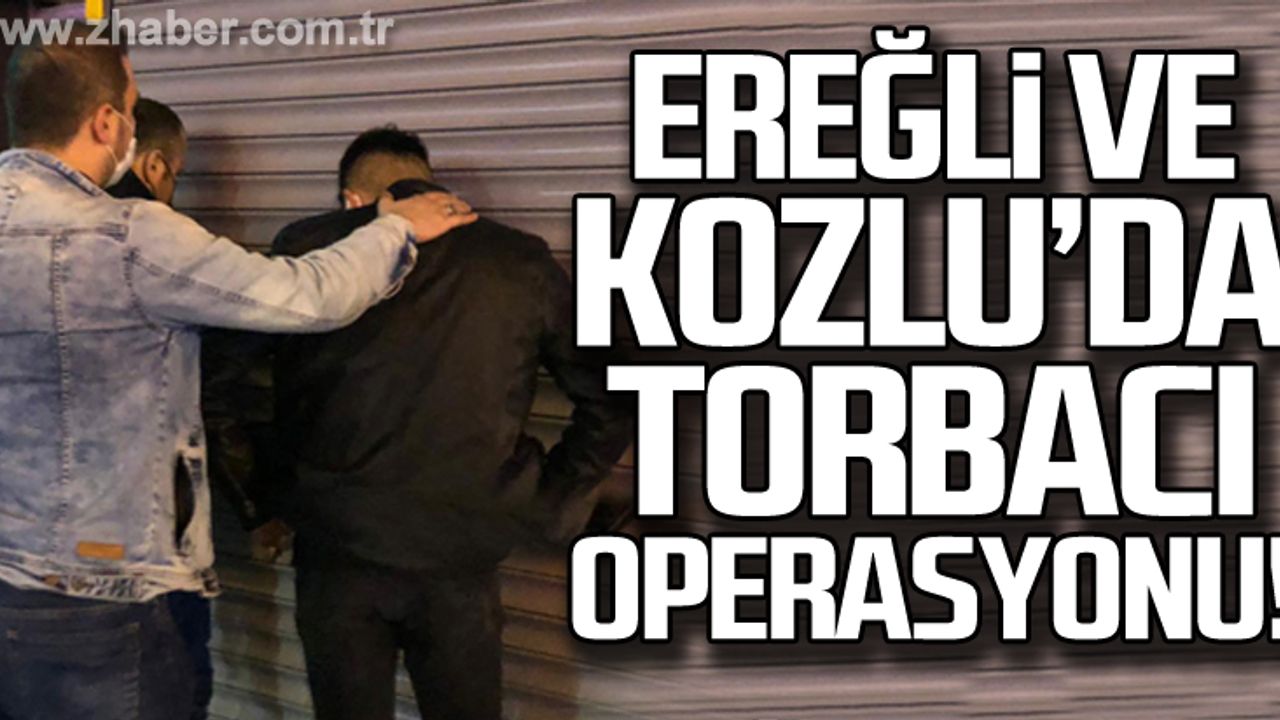 Ereğli ve Kozlu'da uyuşturucu operasyonu!
