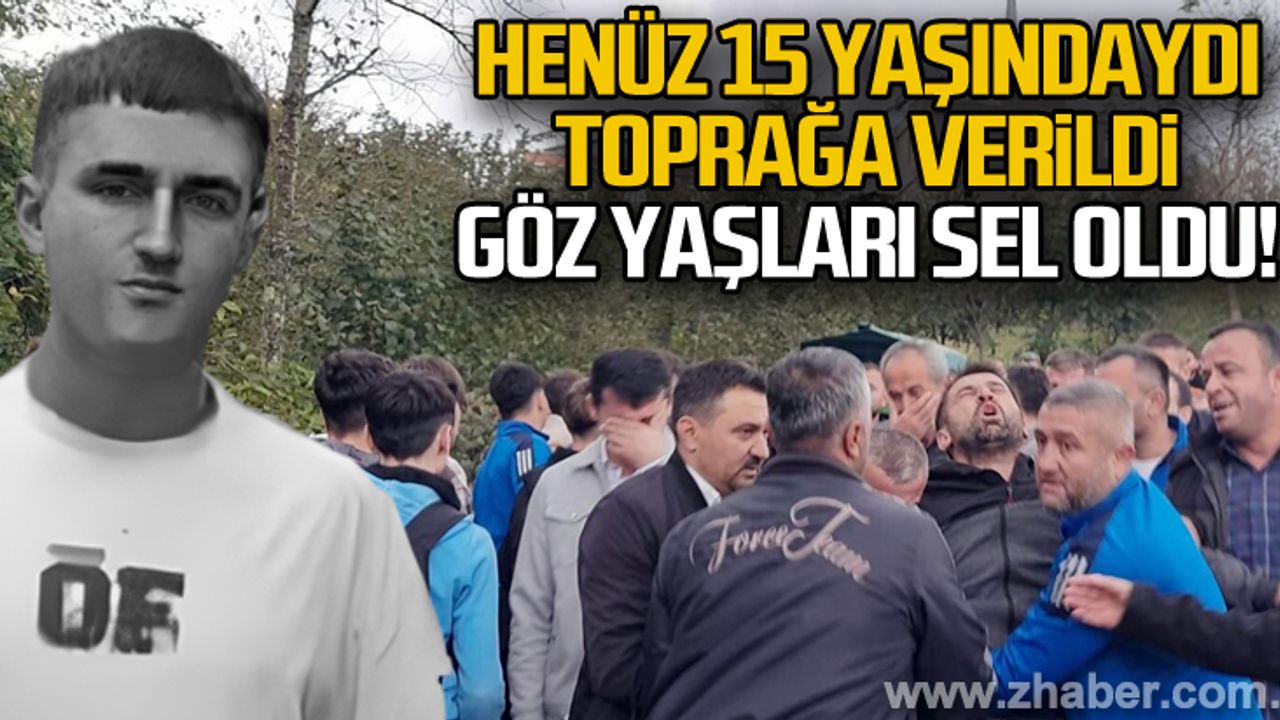 Henüz 15 yaşındaydı... Mert Özmen toprağa verildi