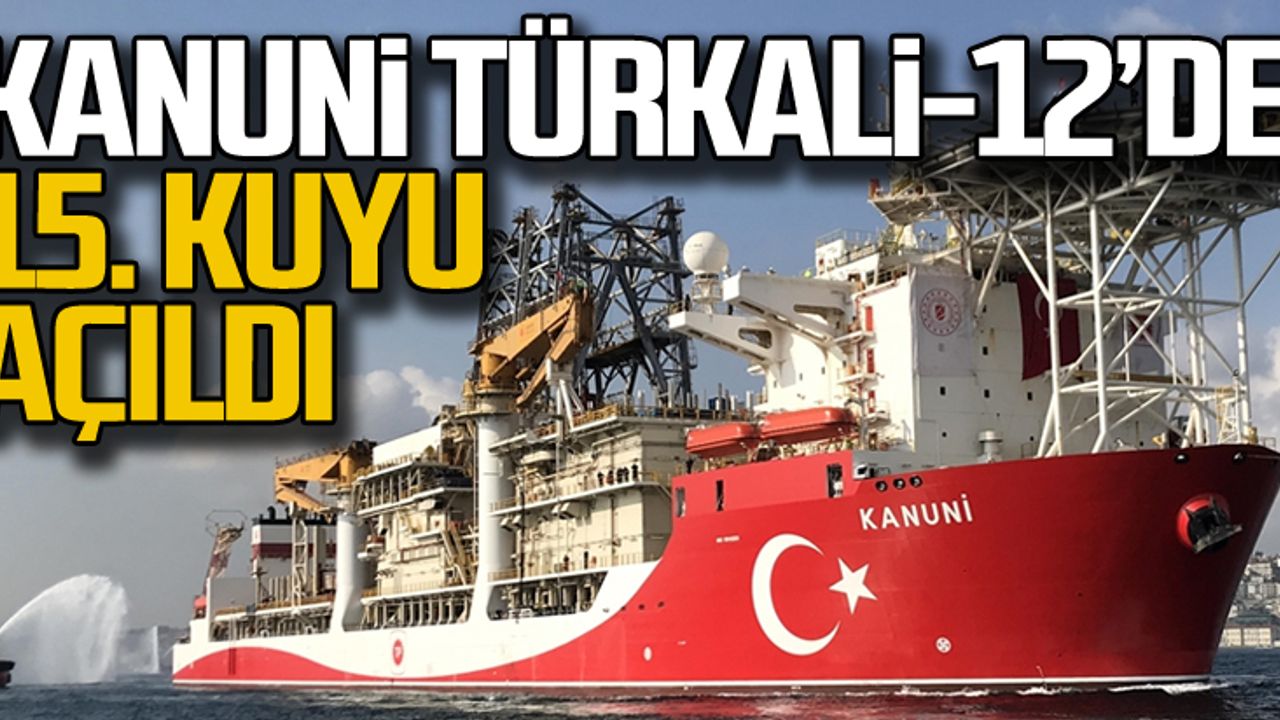 Kanuni Türkali-12'de. 15. kuyu açıldı!
