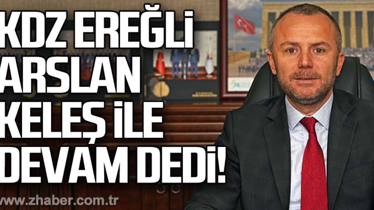 Kdz. Ereğli Arslan Keleş ile devam dedi!