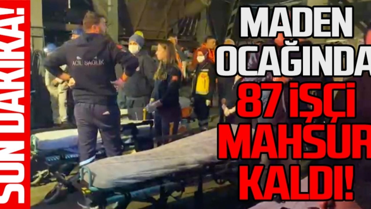 Maden ocağında 87 işçi mahsur kaldı!