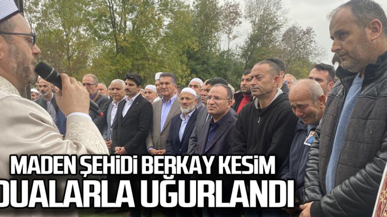 Maden şehidi Berkay Kesim dualarla uğurlandı