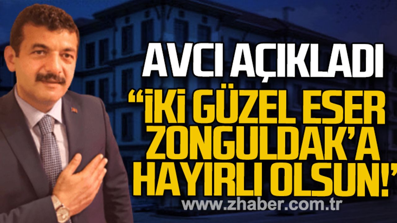 Muammer Avcı açıkladı: "Zonguldak'a hayırlı olsun!"