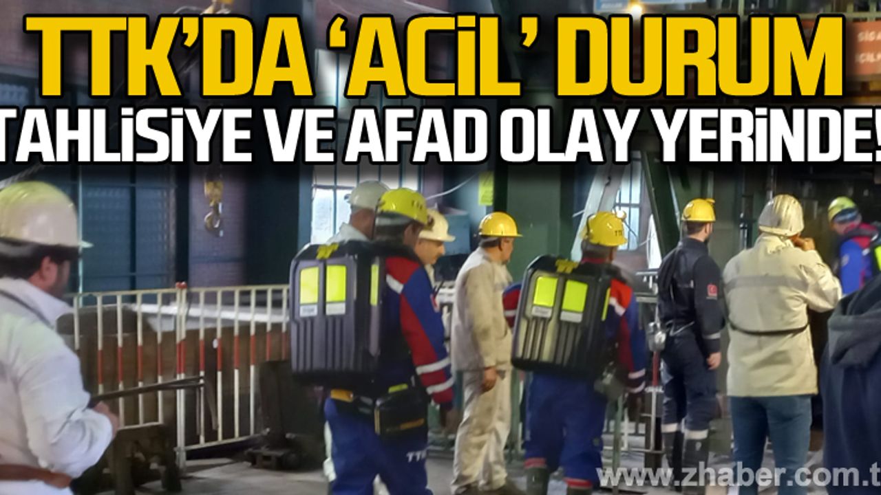 TTK'da acil durum! Tahlisiye ve AFAD olay yerinde!