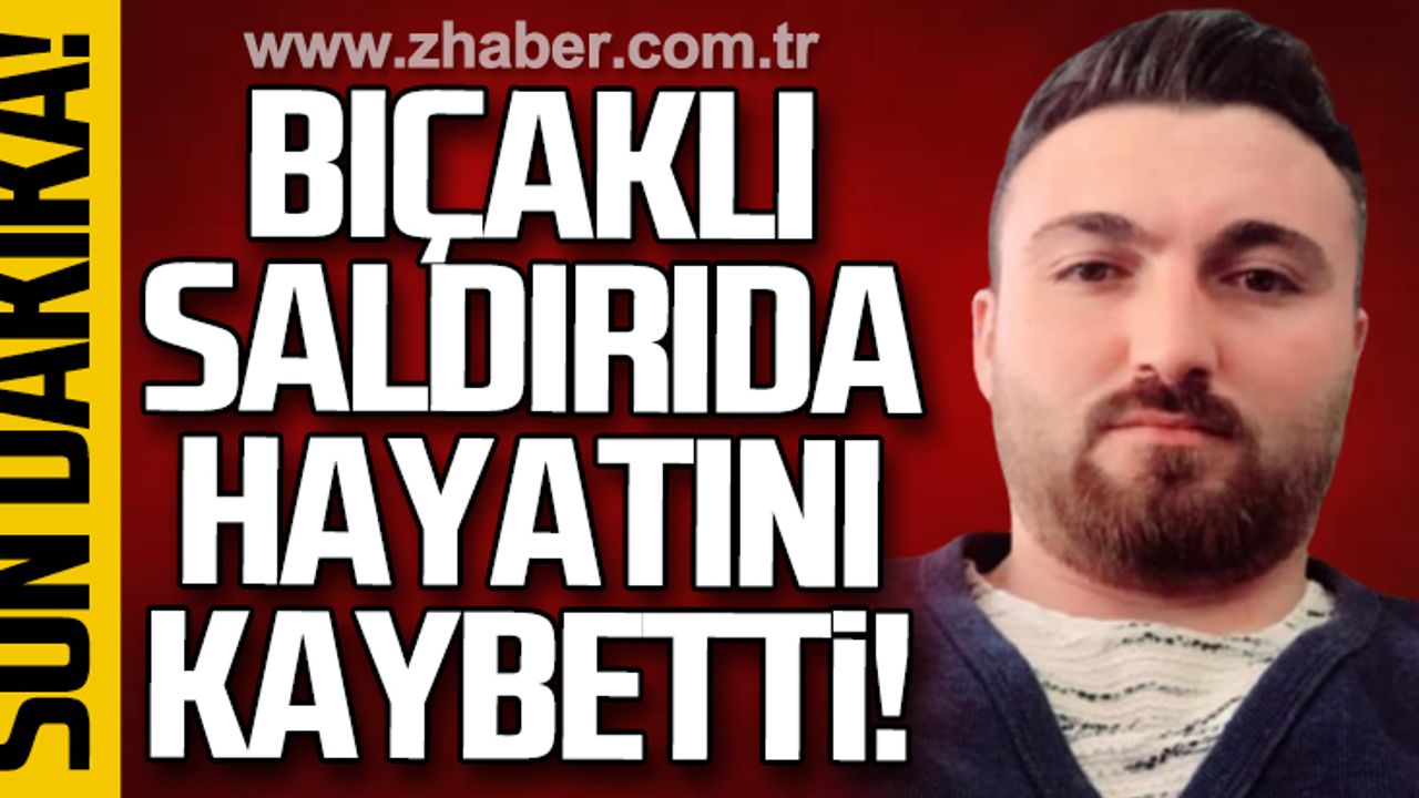 Uğur Kararmış bıçaklı saldırıda hayatını kaybetti!