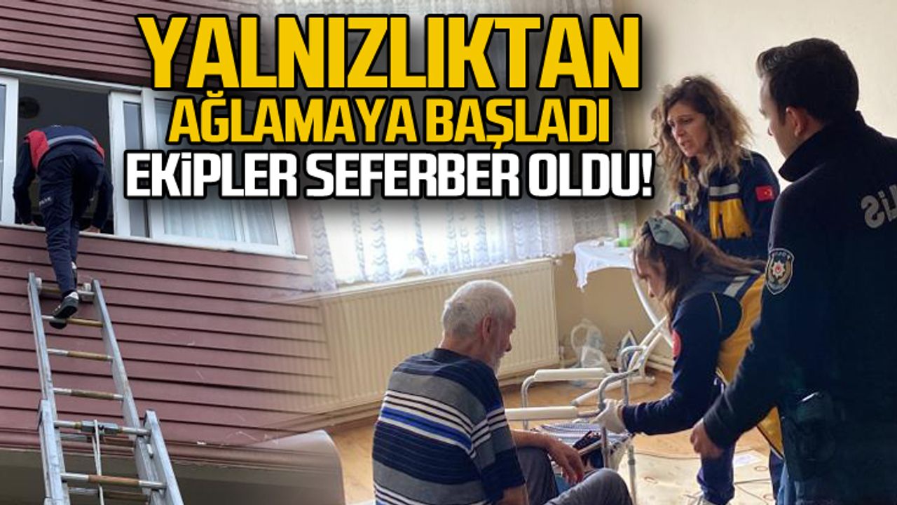 Yalnız kalınca ölümden korktu... Ekipler seferber oldu!