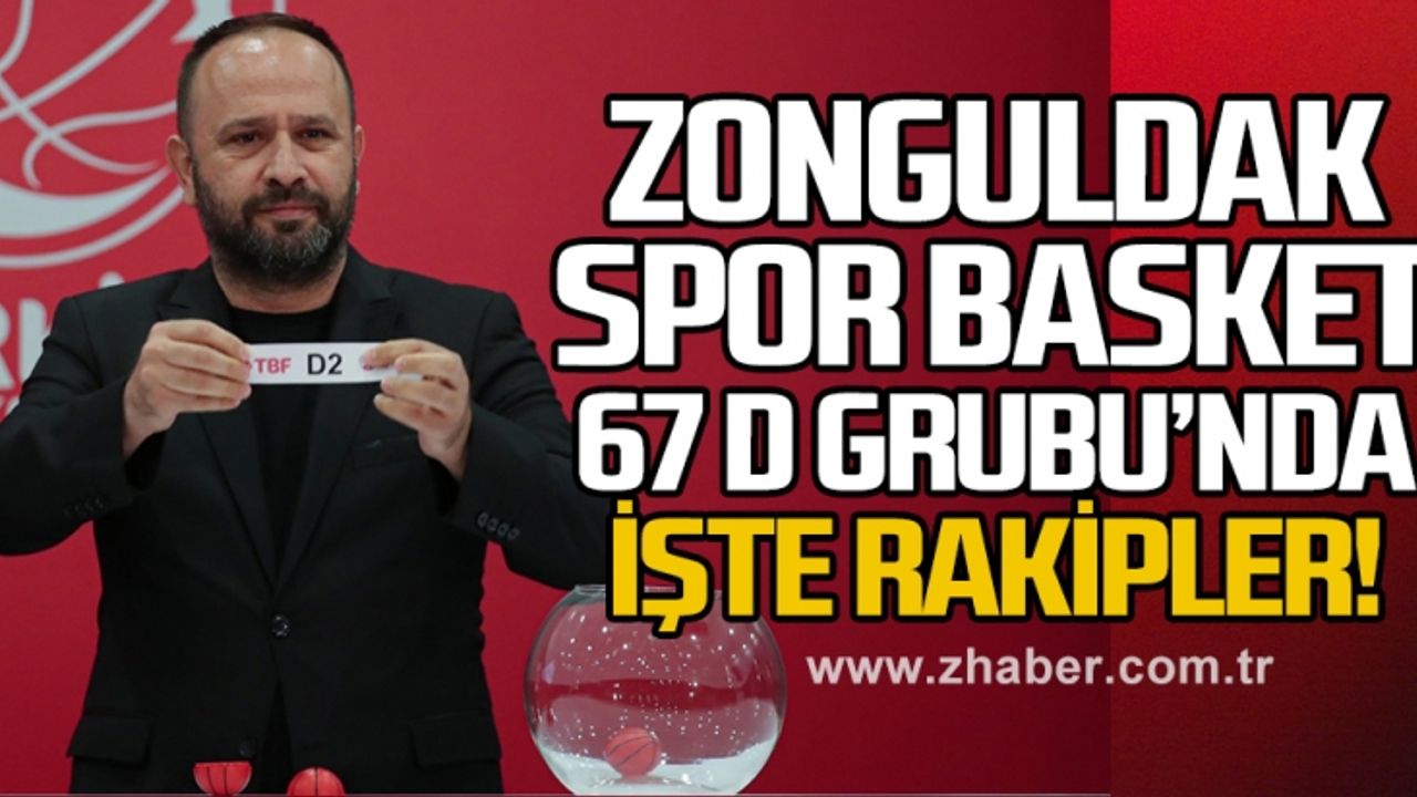Zonguldak Spor Basket 67 D Grubu’nda.. İŞTE RAKİPLER!