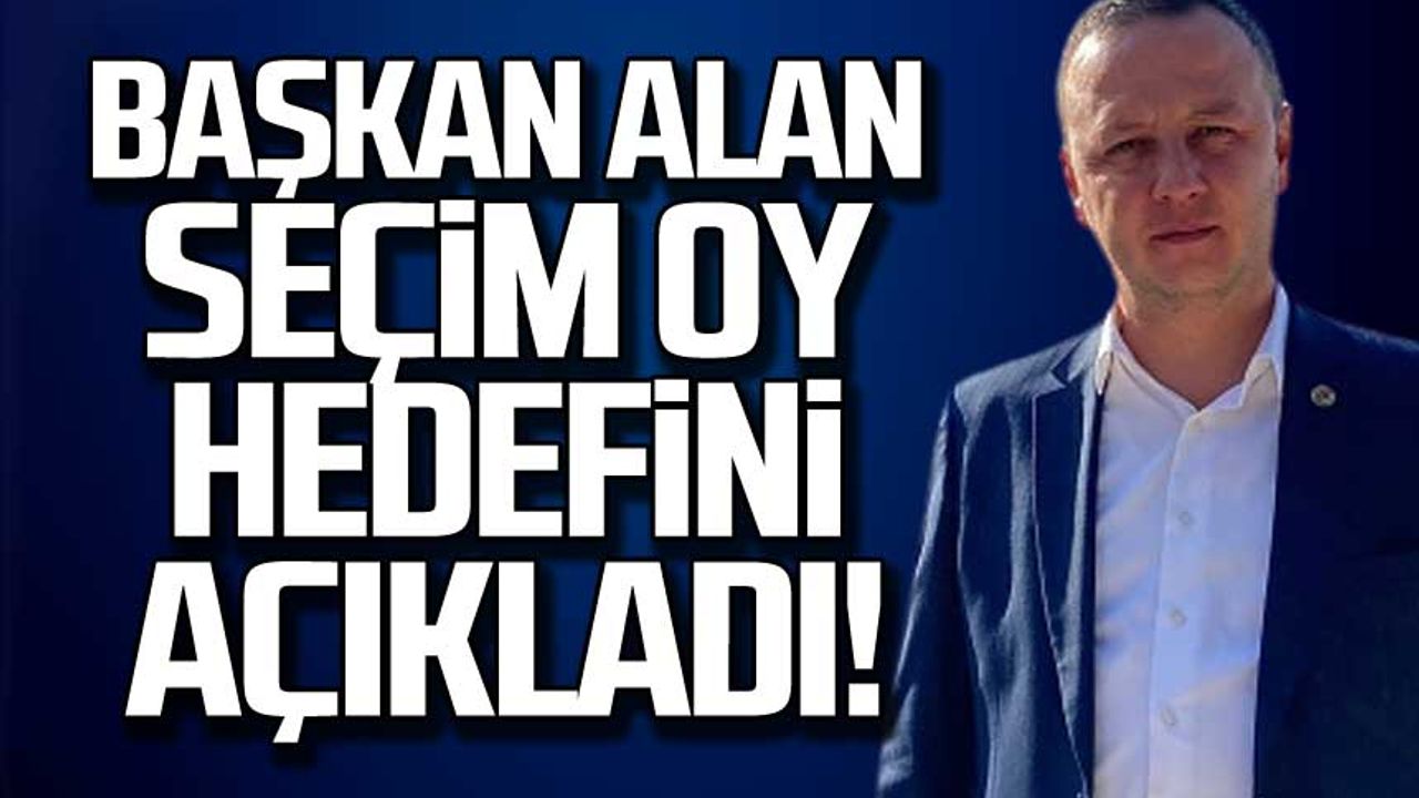 Başkan Selim Alan seçim oy hedefini açıkladı!