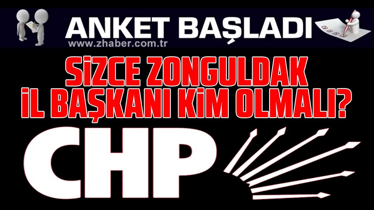 Sizce CHP Zonguldak İl Başkanı kim olmalı?