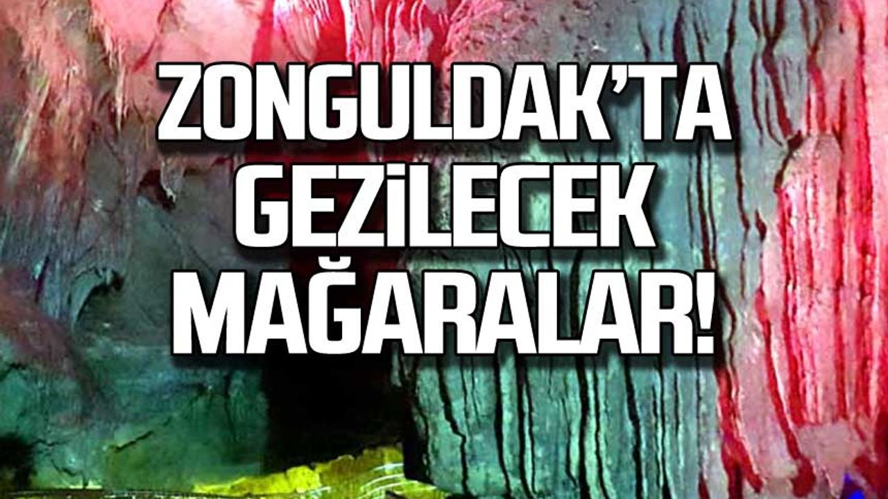 Zonguldak'ta gezilecek mağaralar!