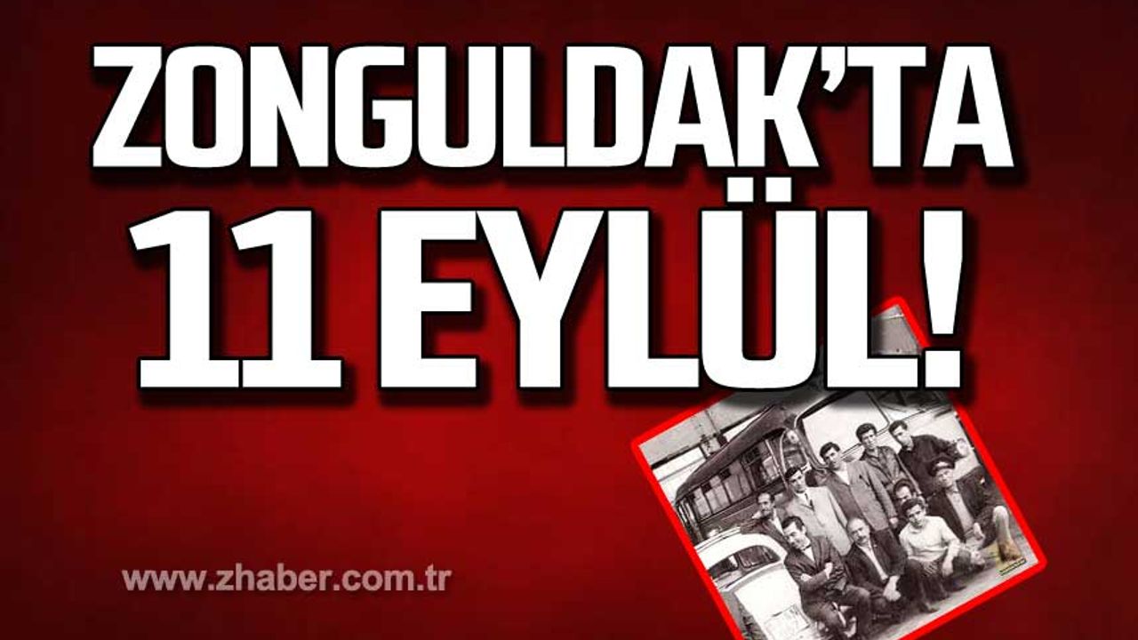 Zonguldak'ta 11 Eylül!