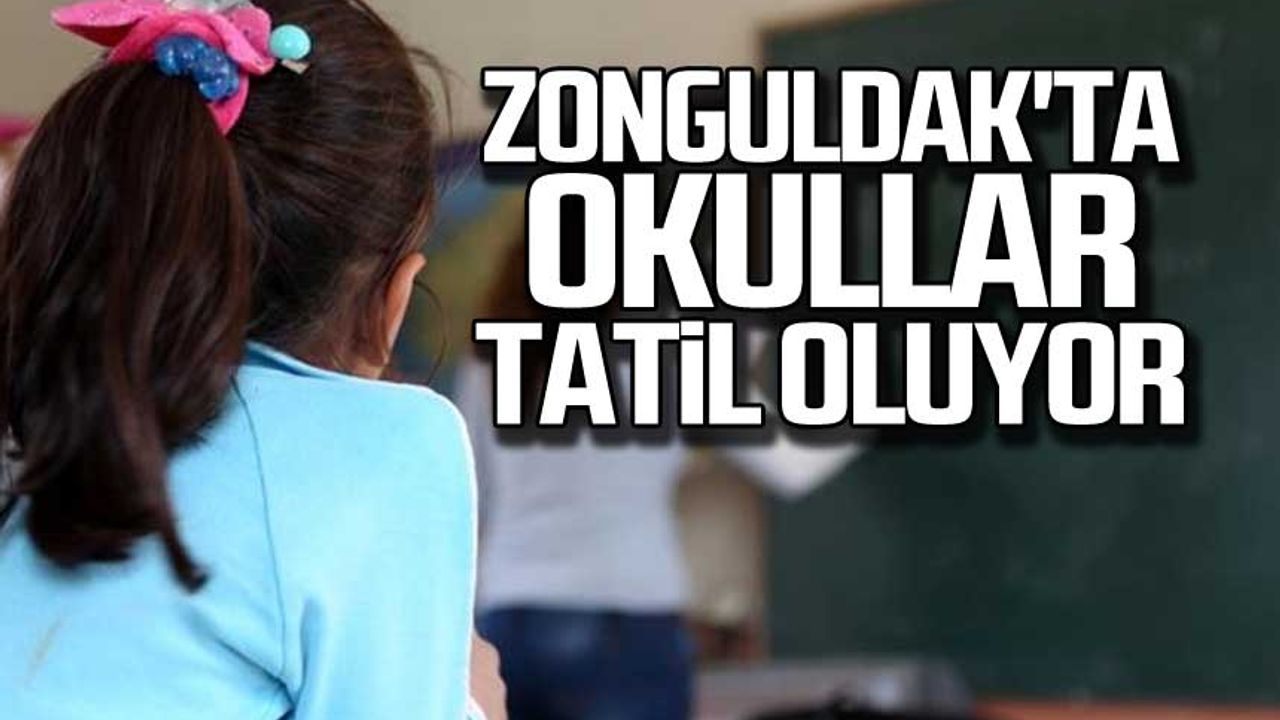 Zonguldak'ta okullar tatil oluyor!