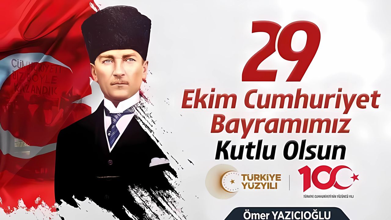 Ömer Yazıcıoğlu'ndan 29 Ekim Cumhuriyet Bayramı Mesajı
