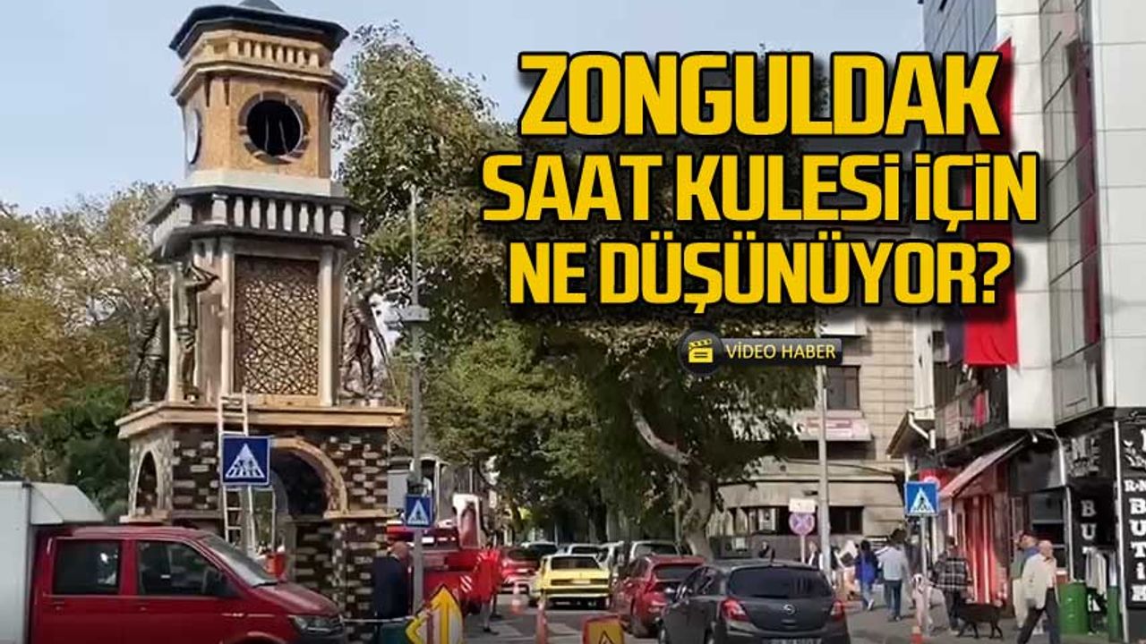 Zonguldaklılar saat kulesi için ne düşünüyor?
