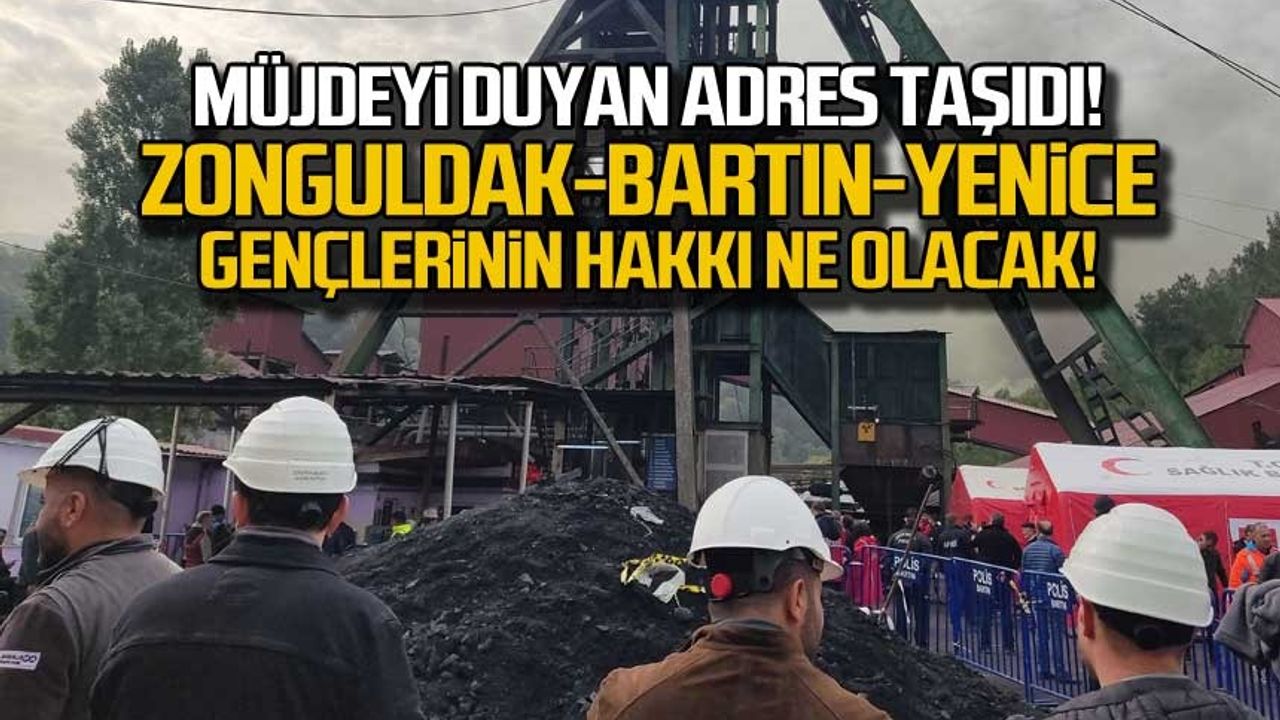 Müjdeyi duyan adres taşıdı! Zonguldak-Bartın-Yenice gençlerinin hakkı ne olacak?