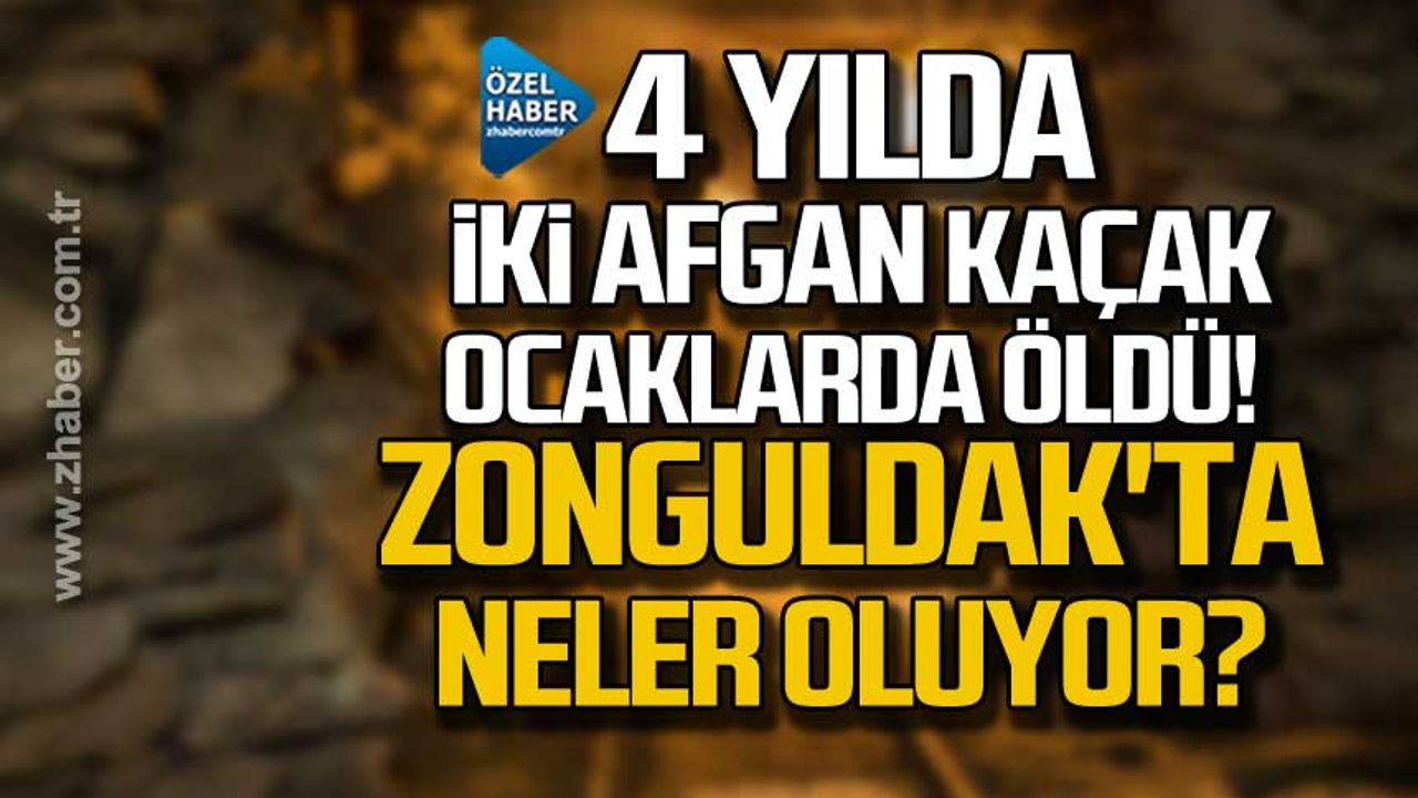 4 yılda iki Afgan kaçak ocaklarda öldü Zonguldak'ta neler oluyor?