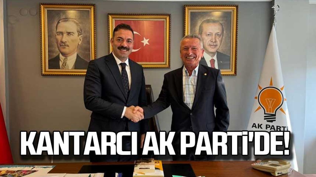 CHP'li Başkan Bülent Kantarcı AK Parti'de!
