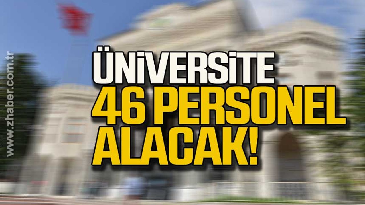  İstanbul Üniversitesi 46 personel alacak!
