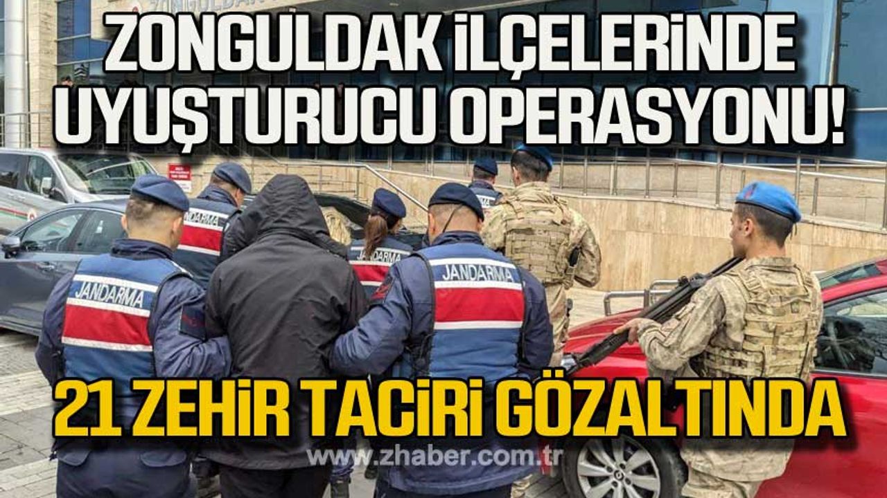 Zonguldak ilçelerinde uyuşturucu operasyonu!  21 zehir taciri gözaltında