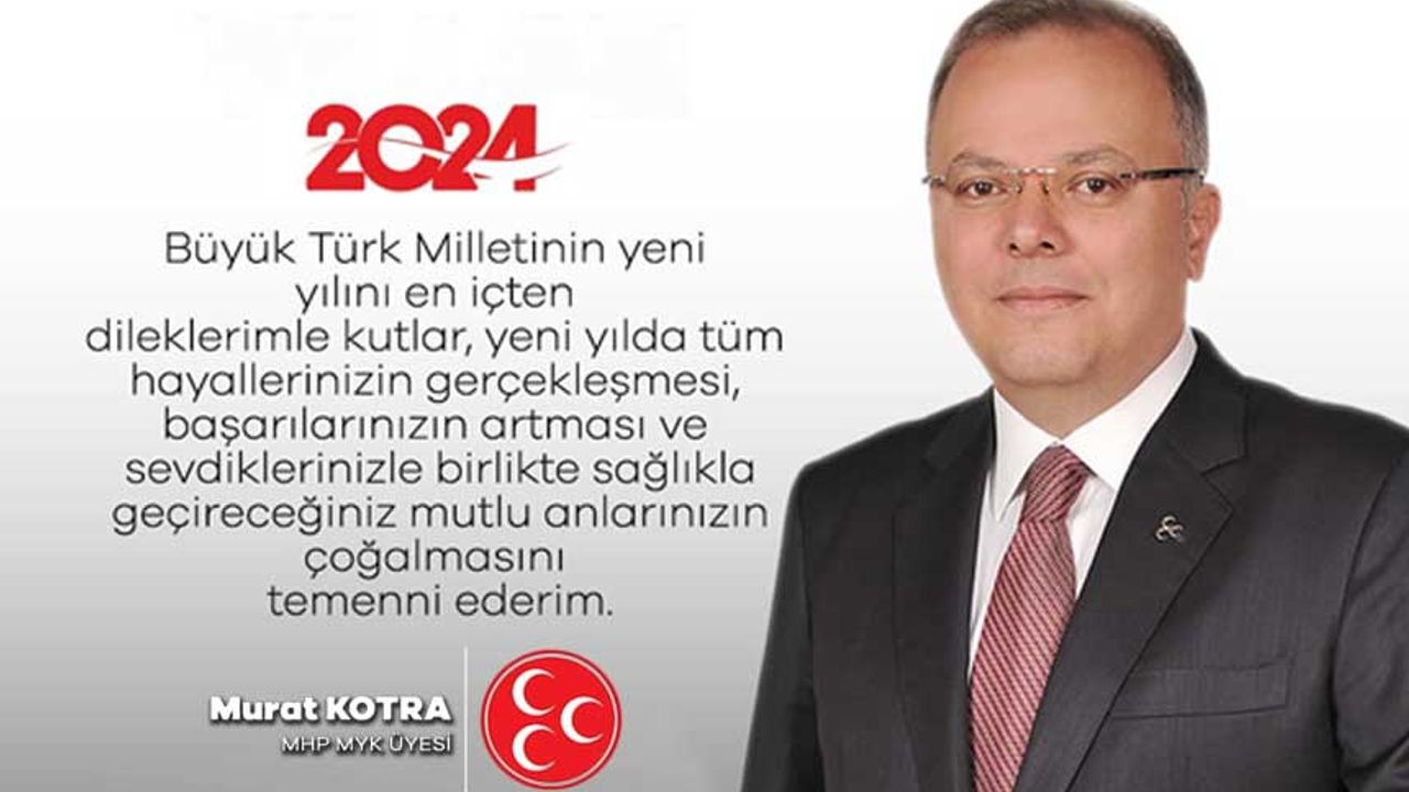 Murat Kotra'dan 2024 yeni yıl mesajı