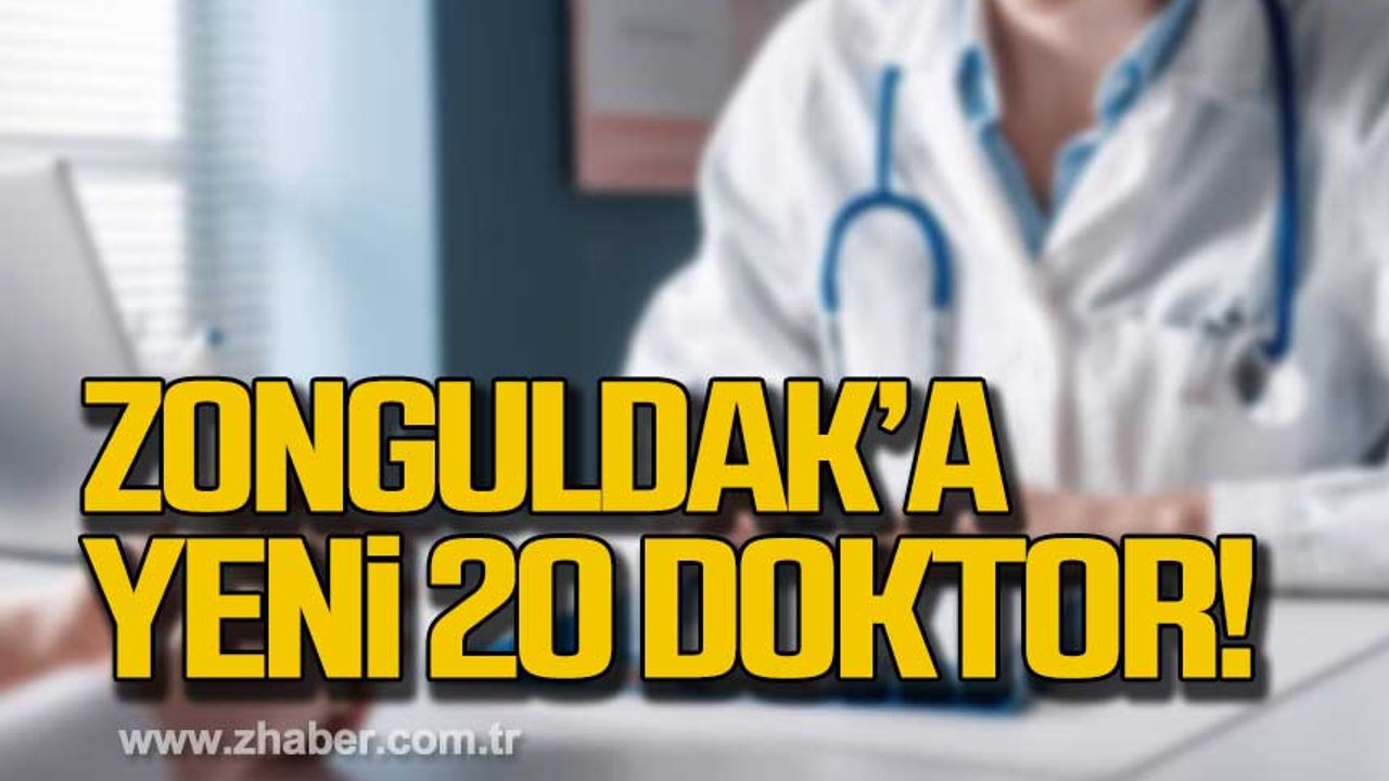 Zonguldak'ta yeni 20 doktor göreve başlayacak!
