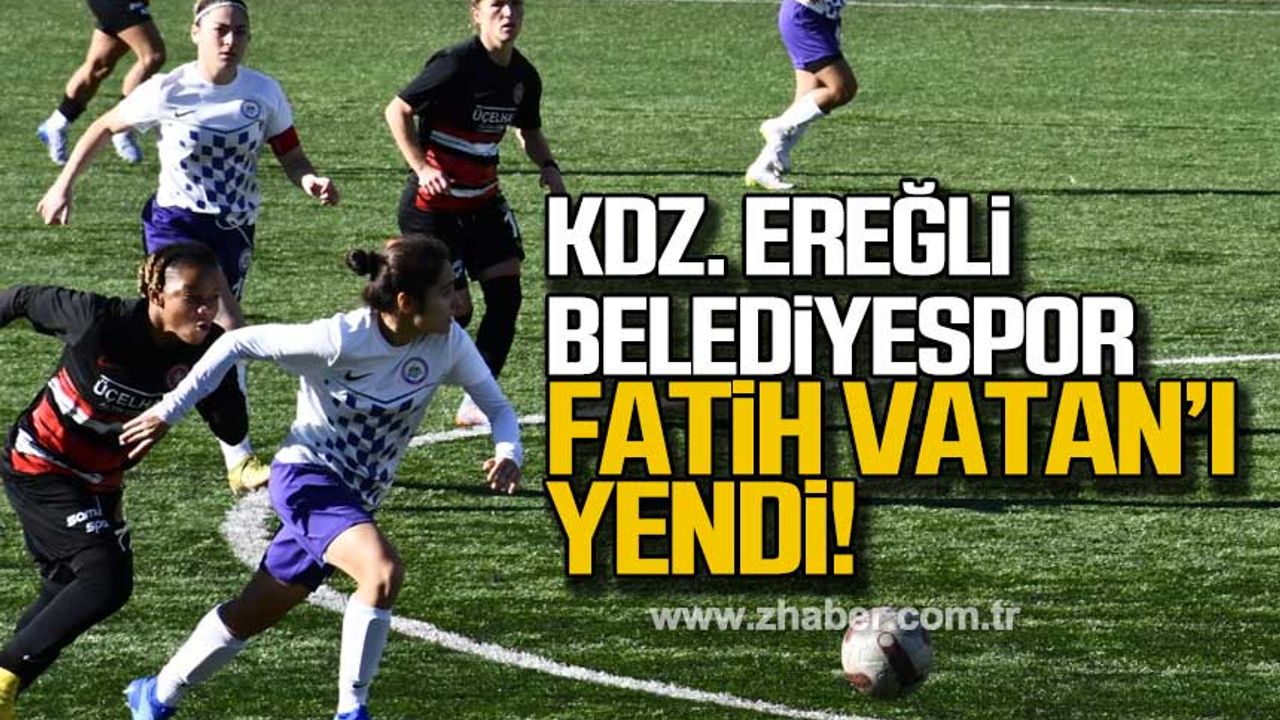 Kdz. Ereğli Belediyespor Fatih Vatan'ı 2-1 yendi!