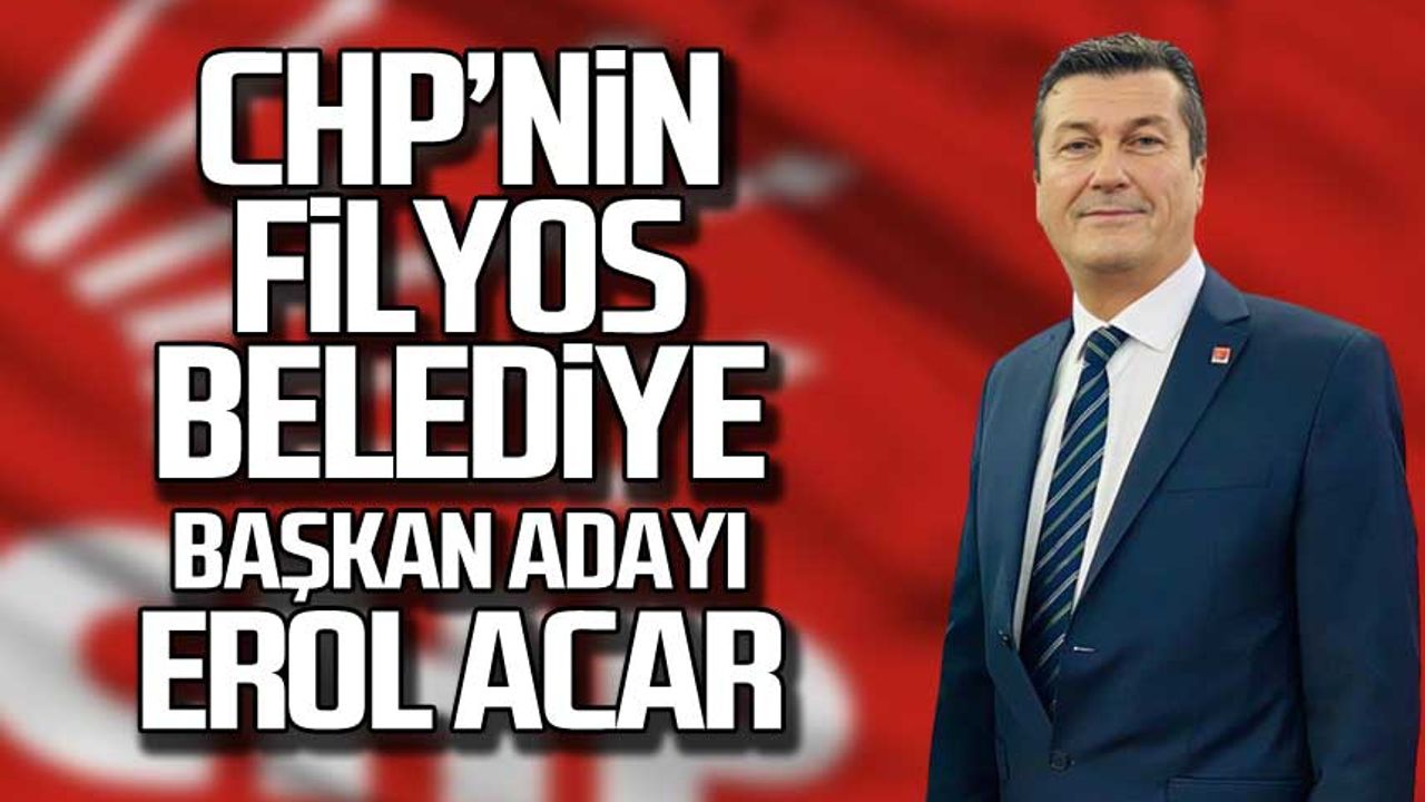 CHP'nin Filyos Belediye Başkan Adayı Erol Acar!