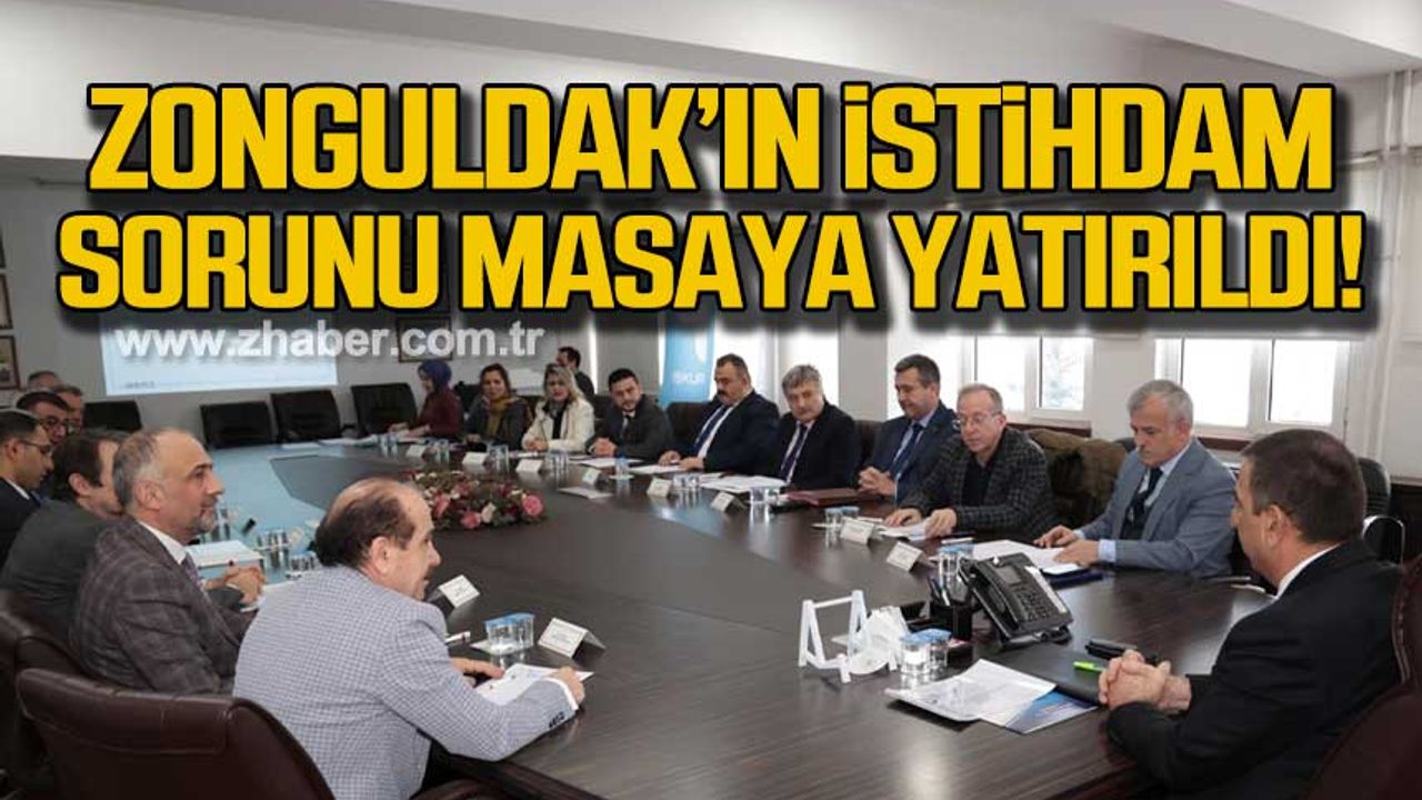 Zonguldak'ın istihdam sorunu masaya yatırıldı!