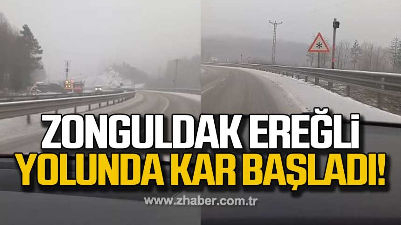 Zonguldak Ereğli yolunda kar başladı!