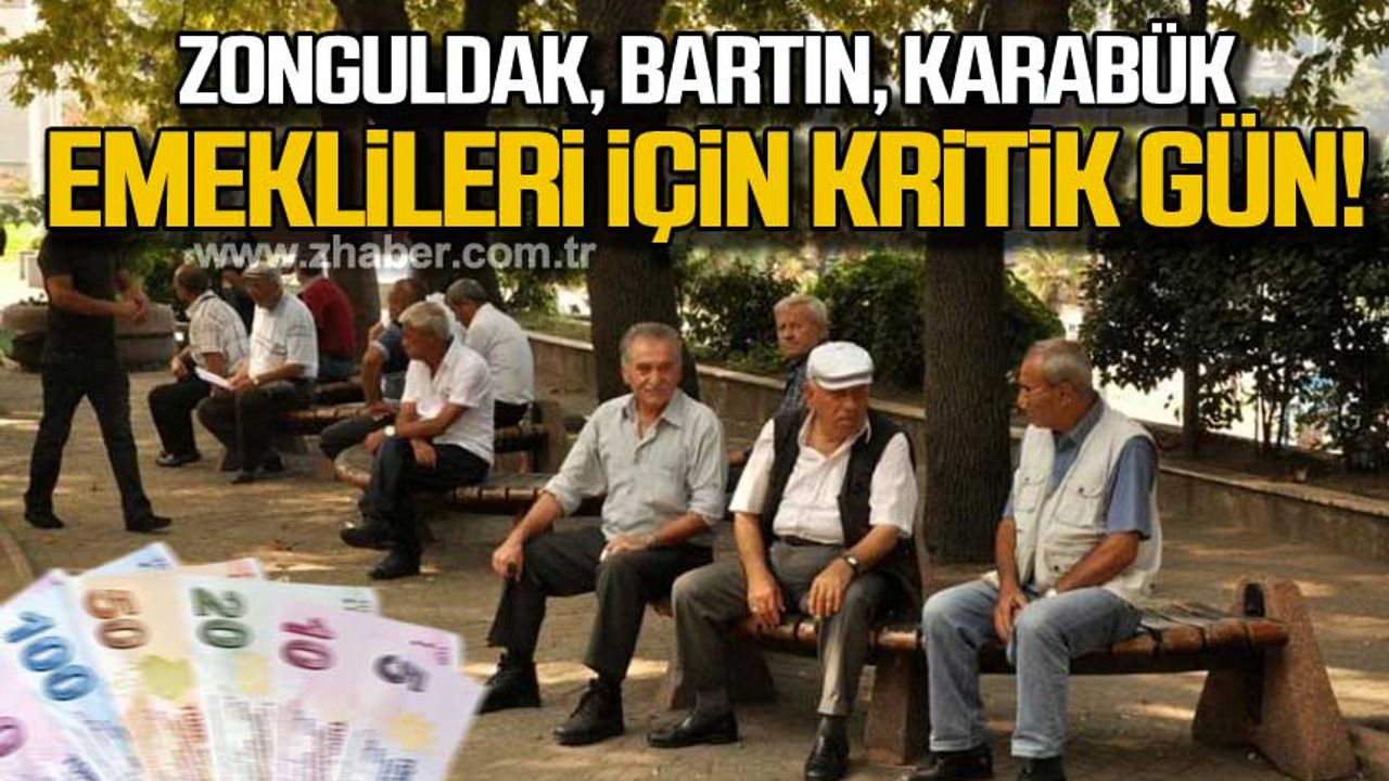 Zonguldak, Bartın, Karabük emeklileri için kritik gün!