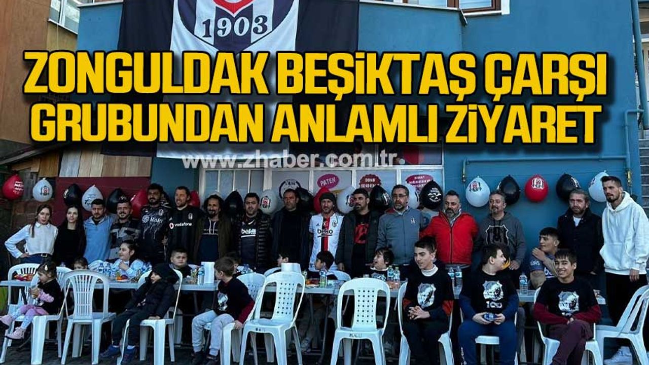 Zonguldak Beşiktaş Çarşı Grubundan anlamlı ziyaret!