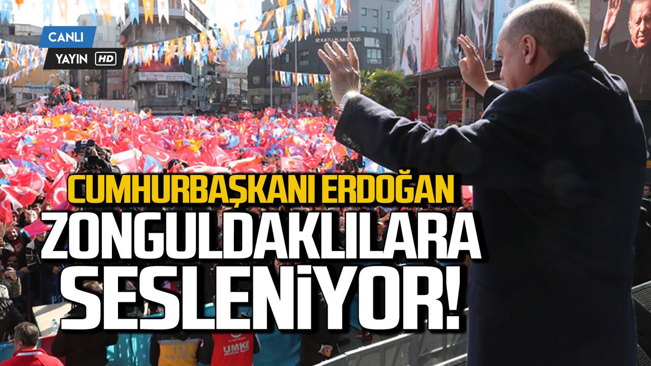Cumhurbaşkanı Erdoğan Zonguldaklılara sesleniyor!