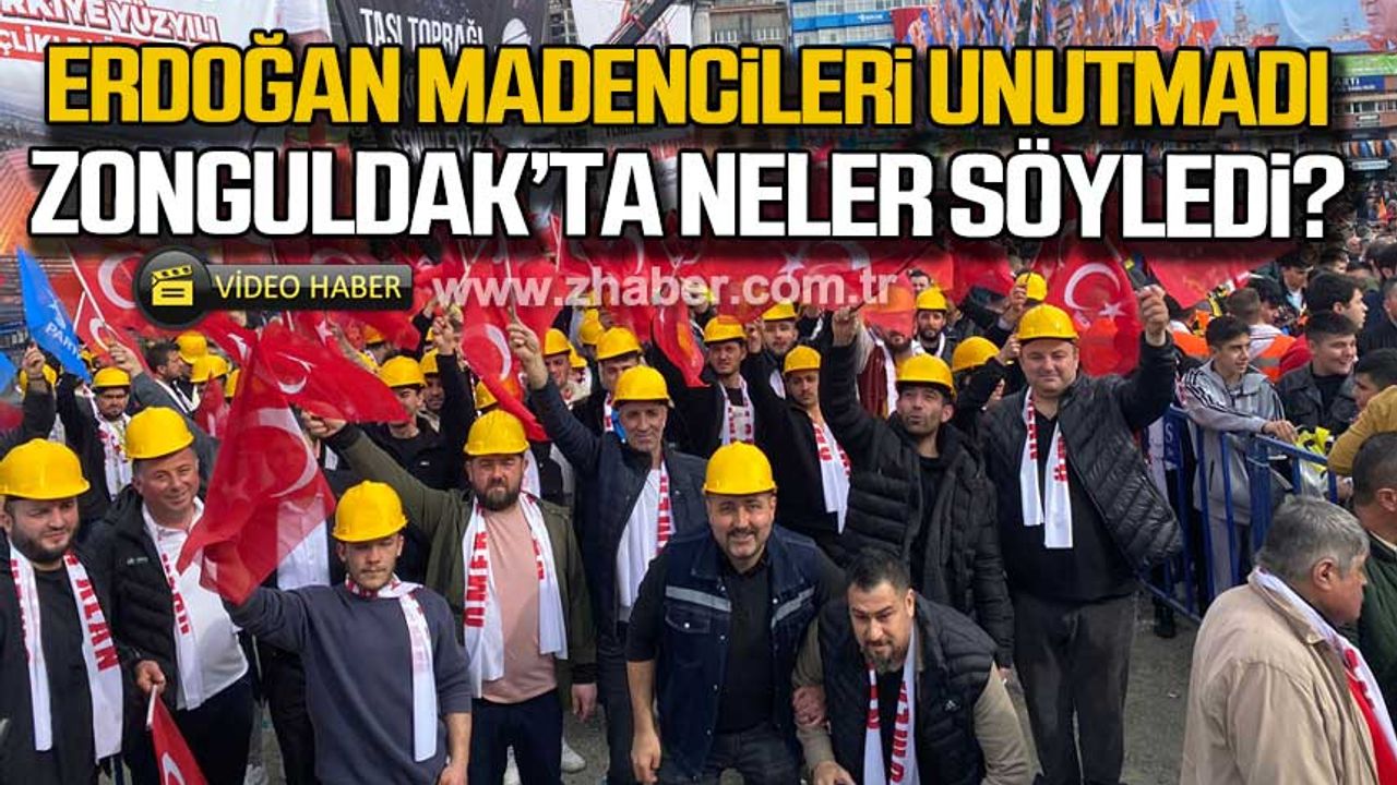 Erdoğan madencileri unutmadı! Zonguldak'ta neler söyledi?