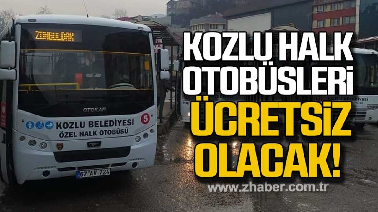 Kozlu halk otobüsleri ücretsiz olacak!