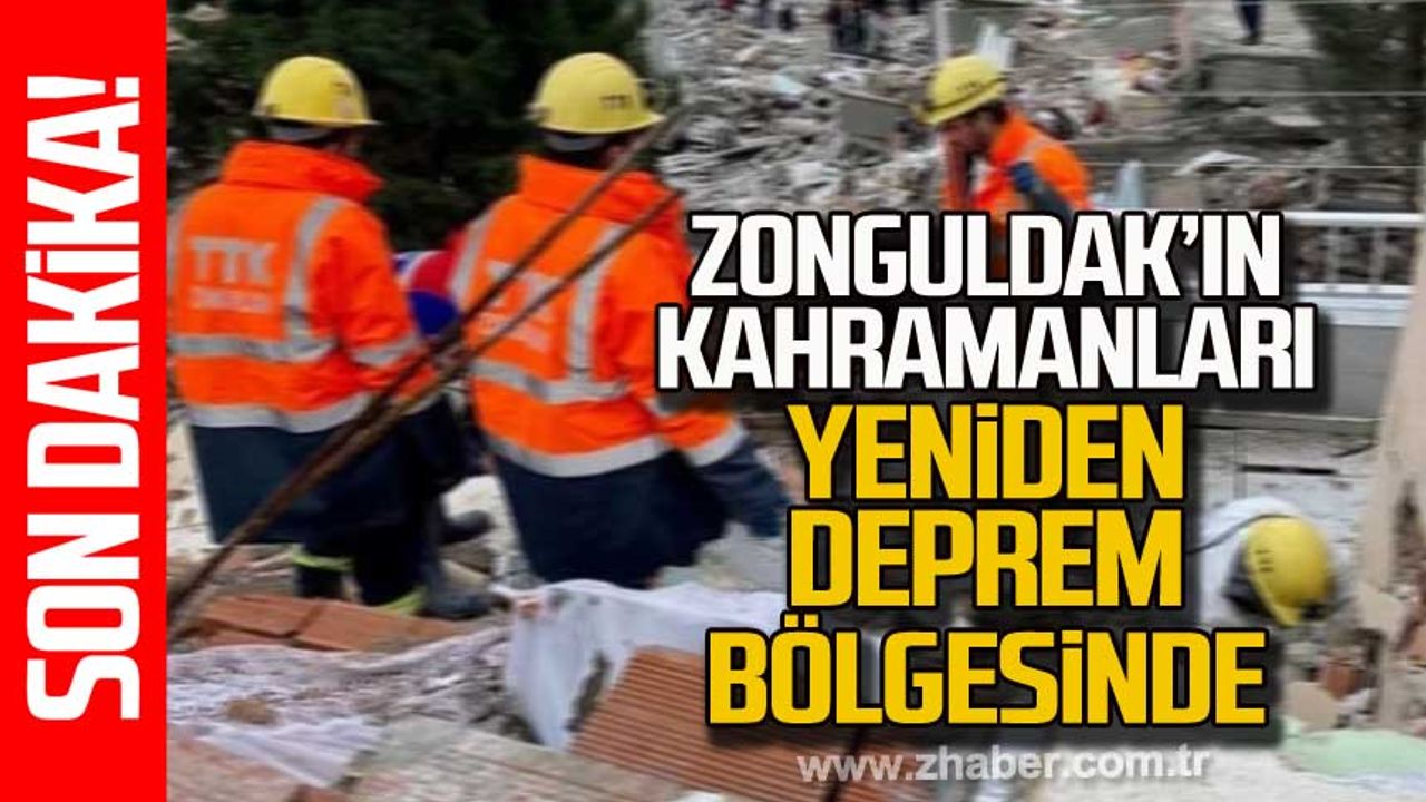 Zonguldak'ın kahramanları Adıyaman'da!