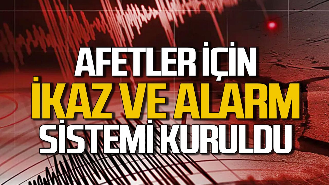 Afetler için ikaz ve alarm sistemi kuruldu