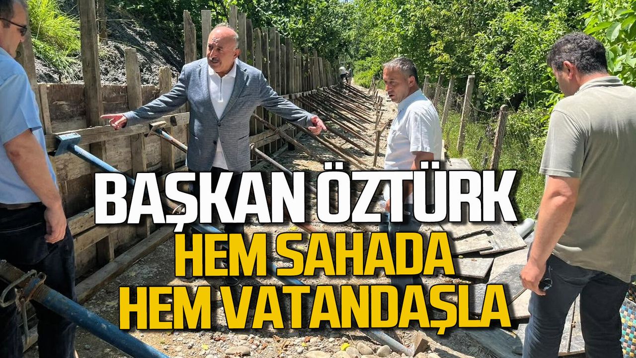 Başkan Vedat Öztürk, Hem sahada hem vatandaşla