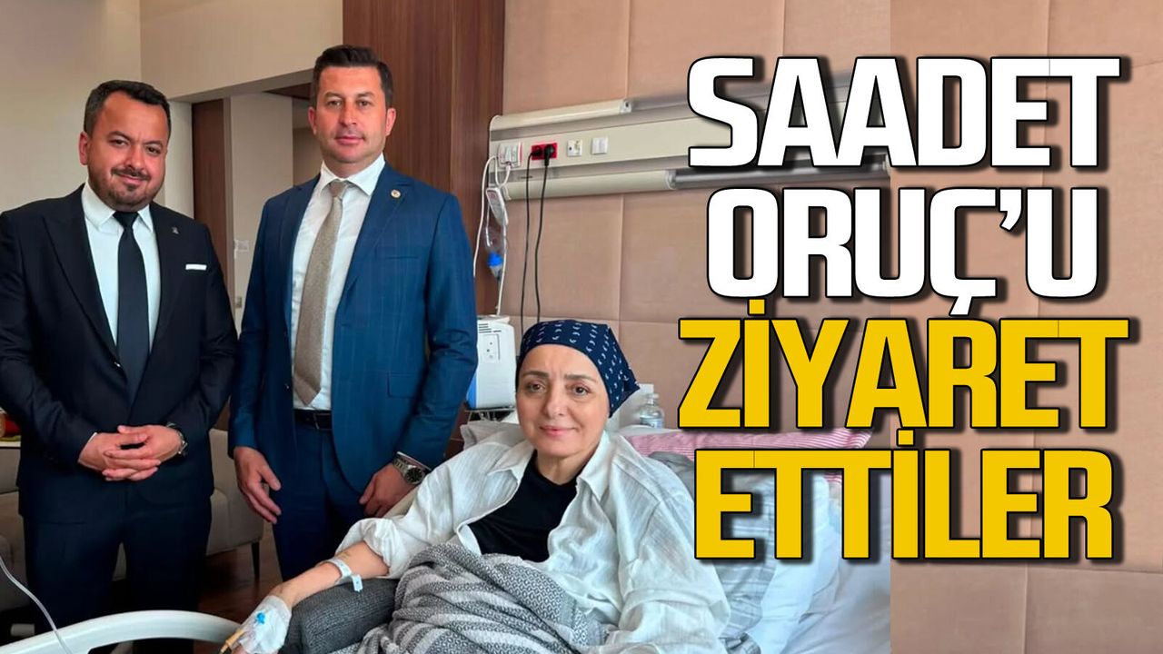 Kamil Altun ve Mustafa Karakoca, Saadet Oruç'u ziy
