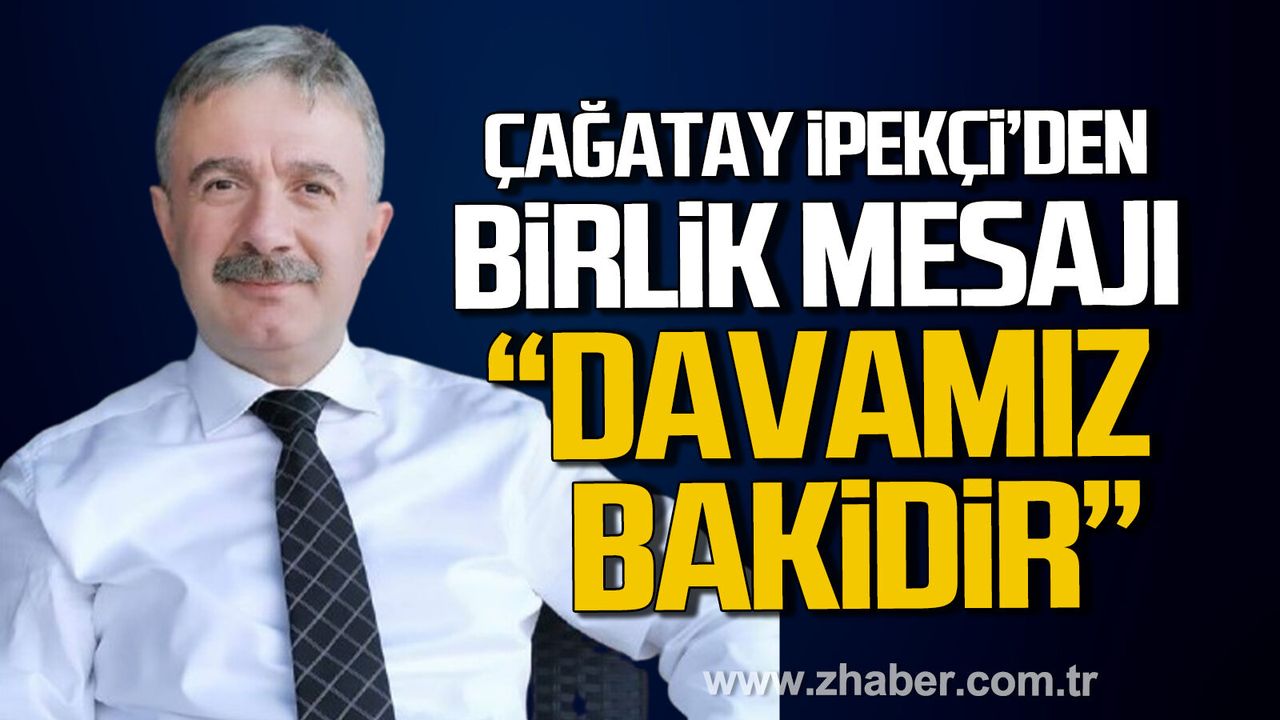 Çağatay İpekçi'den birlik mesajı. "Bizler için gör