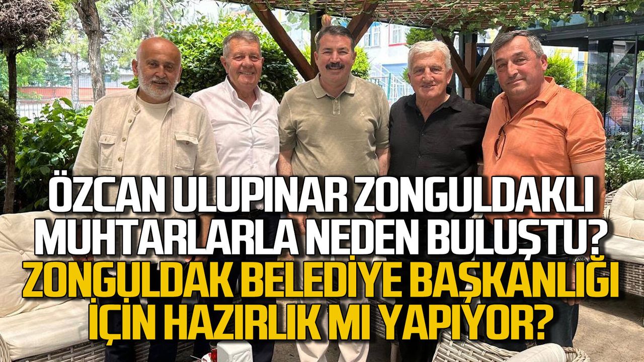 Özcan Ulupınar Zonguldak Belediye Başkanı mı olaca