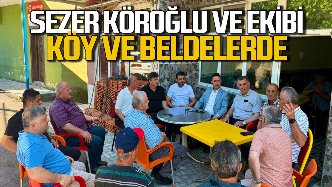 Sezer Köroğlu ve partililer köy ve beldelerde vatandaşlarla 