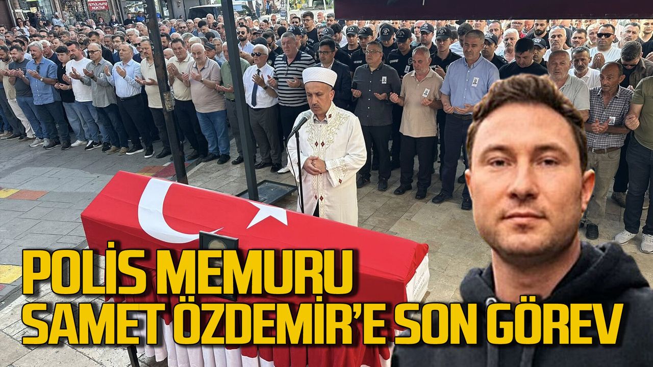 Zonguldaklı Polis memuru Samet Özdemir son yolculuğuna uğurl