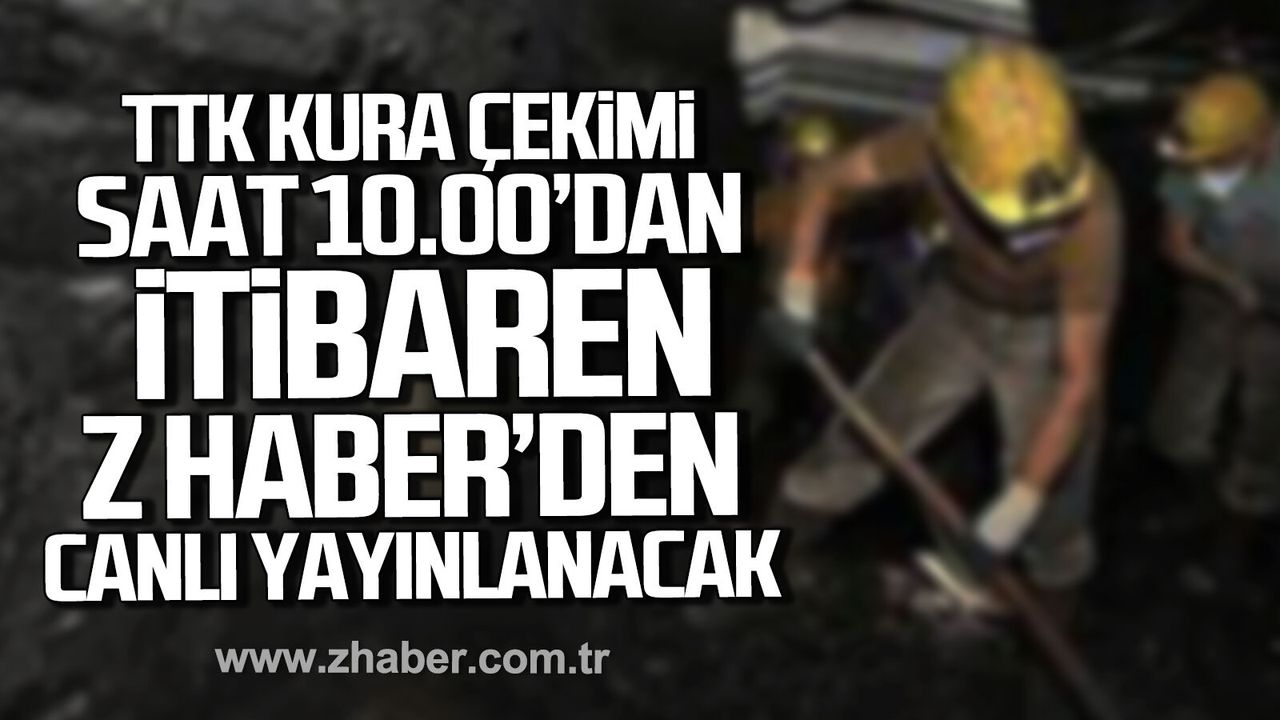 TTK 262 işçi alımı kura çekimi Z HABER'den canlı y