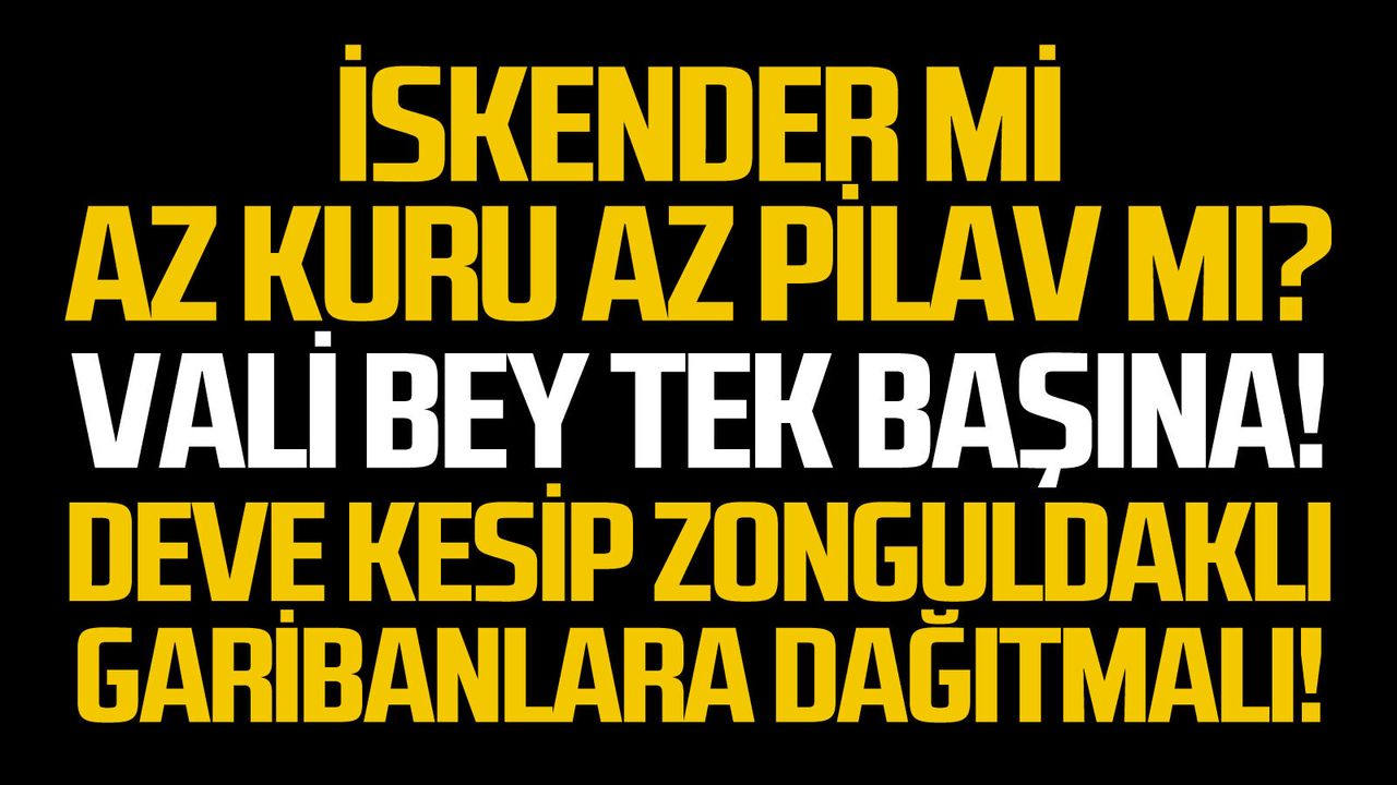 İskender mi kuru pilav mı?