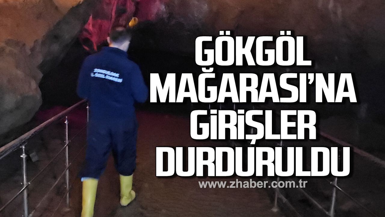 Gökgöl Mağarası'na ziyaretçi girişi durduruldu