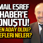 İsmail Eşref neden aday oldu? Projeleri neler?