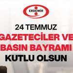 ERDEMİR'den 24 Temmuz Gazeteciler ve Basın Bayramı mesajı.